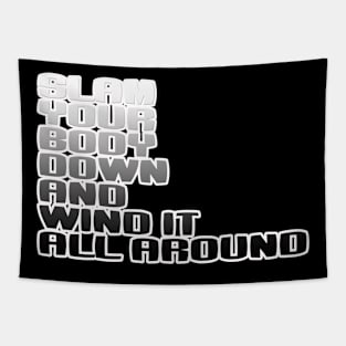 Slam your Body Down fun girl band design Tapestry