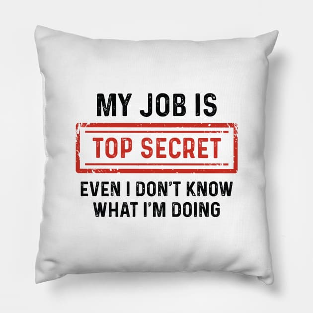 My Job Is Top Secret Pillow by LuckyFoxDesigns