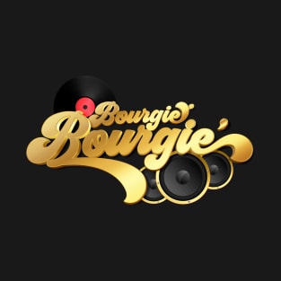 Bourgie' Bourgie' T-Shirt