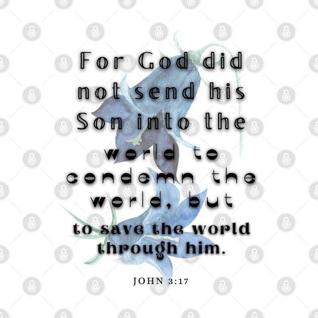 John 3:17 Bible Verse. by AbstractArt14