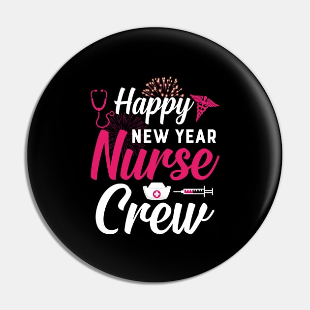 Happy New Year Nurse Crew New Years Nursing Gift Pin by Hasibit