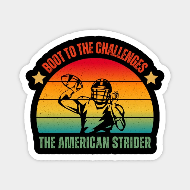 Boot to the challenges, that's the American strider - American Football Magnet by RealNakama