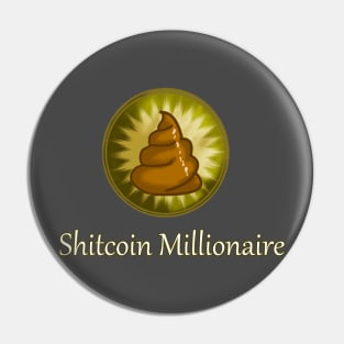 Shitcoin Millionaire Joke Design Pin