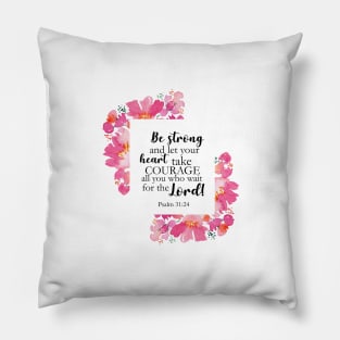 Be Strong and Take Courage Psalms Bible Quote Pillow