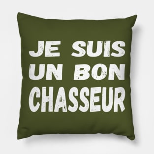 Je suis un bon chasseur (Les Inconnus) - I'm a good hunter / white text Pillow