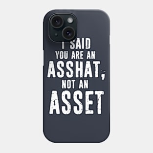 Funny Accounting Accountant Gift Idea - You Are An Asshat - Office, Coworker Present - Sarcasm Giftc Phone Case