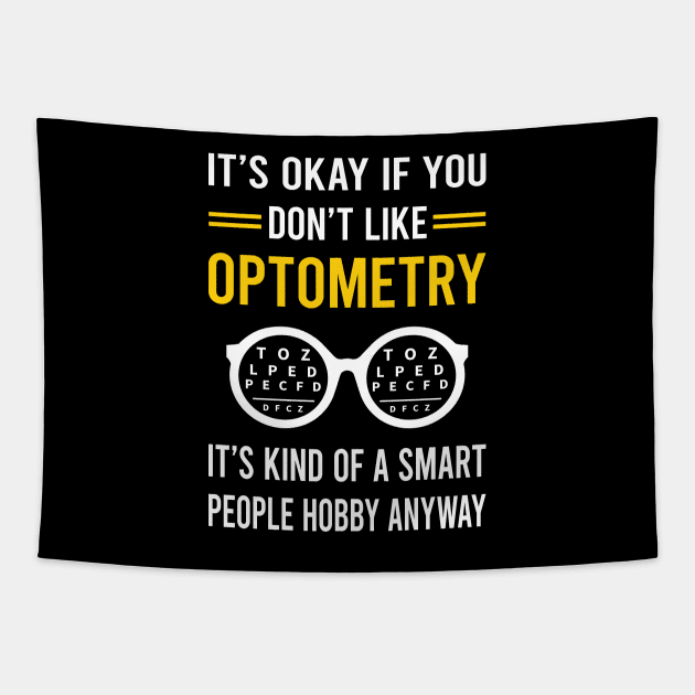 Smart People Hobby Optometry Optometrist Tapestry by Good Day