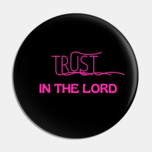 Trust In The Lord Pin