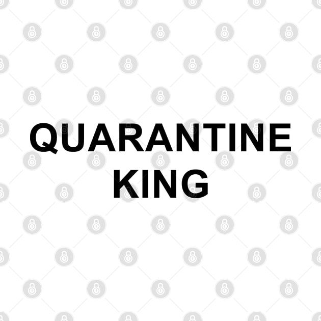 Quarantine King by pizzamydarling