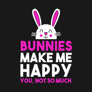 Bunnies Make me Happy T-Shirt