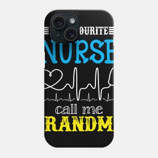 My Favorite Nurse Calls Me grandma Funny Mother's Gift Phone Case