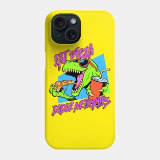 Eat Pizza, Dodge Meteorites Phone Case