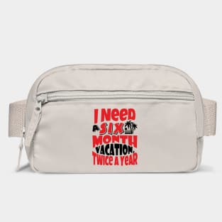 Six Month Vacation Twice A Year Lazy Vibes Bag