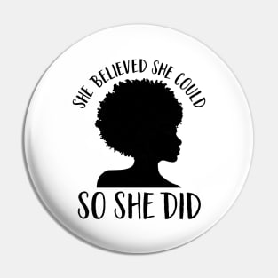 Black Girl Magic- She Believed She Could So She Did Pin