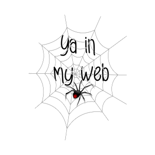 Halloween, Spider web, Ya in my web, Spider T-Shirt