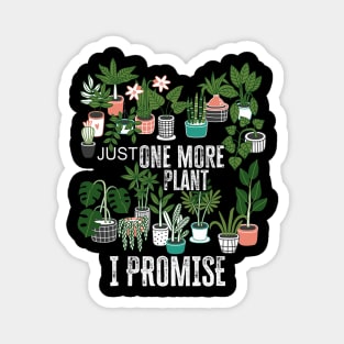 Just One More Plant I Promise Plantaholic Therapy Lover Magnet