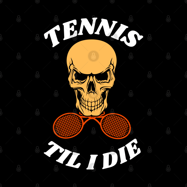 US Open Tennis Til I Die by TopTennisMerch