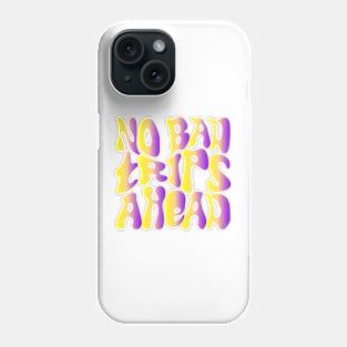 No Bad Trips Ahead - Psychedelic Design - Colorful Phone Case