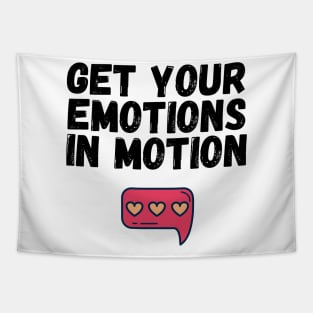 Get Your Emotions in Motion Trendy Gift Tapestry