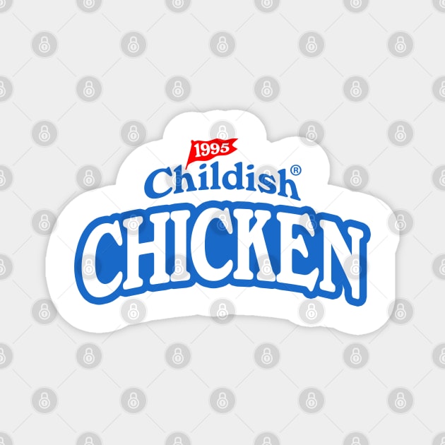 Childish Merch Childish Chicken Magnet by Williamjmahoney