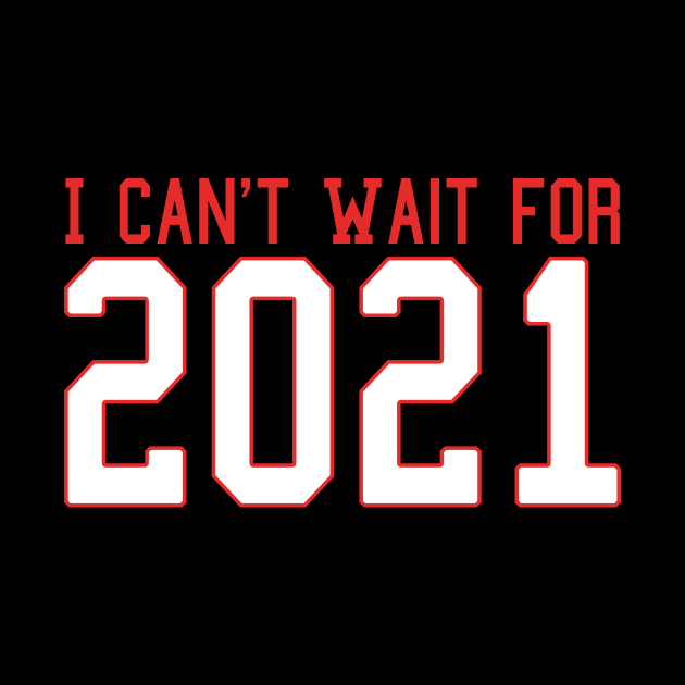 Funny I Can't Wait for 2021 New Hope Hello New Year Goodbye 2020 by ArchmalDesign