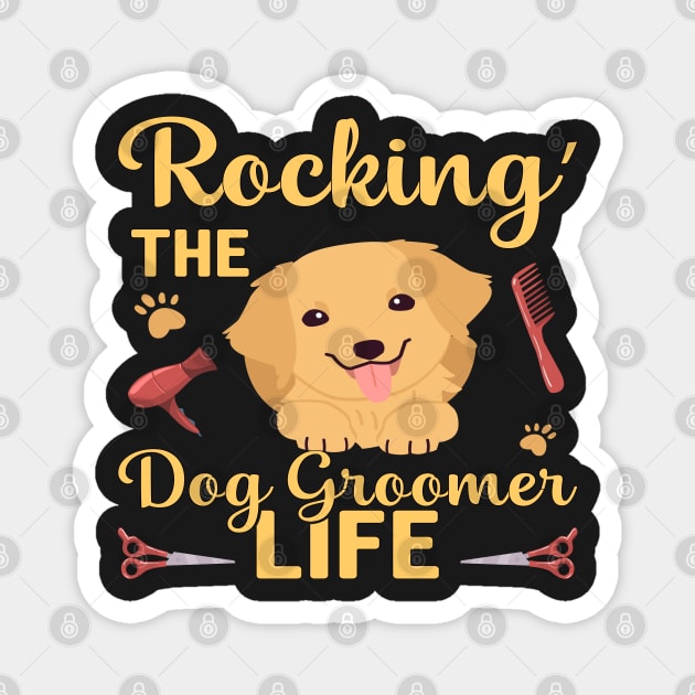 Rockin' the Groomer Life: A Tribute to the Paws-itively Awesome Dog Stylists Magnet by walidhamza