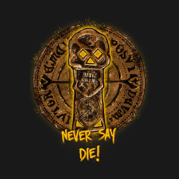 Never say die by Riverart