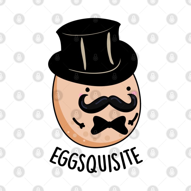 Eggs-quisite Funny Exquisite Egg Pun by punnybone