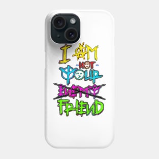 I am not your enemy friend light Phone Case