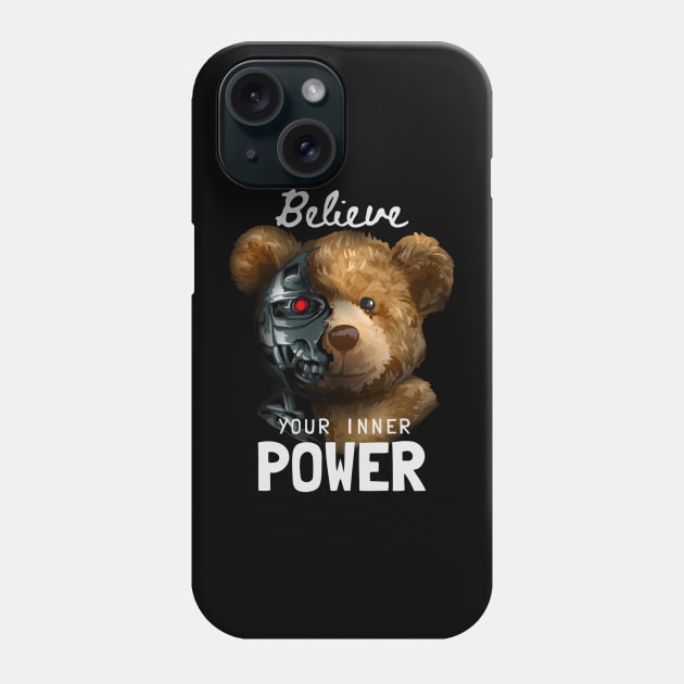 inner power slogan with bear toy half robot illustration Phone Case by pmarekhersey