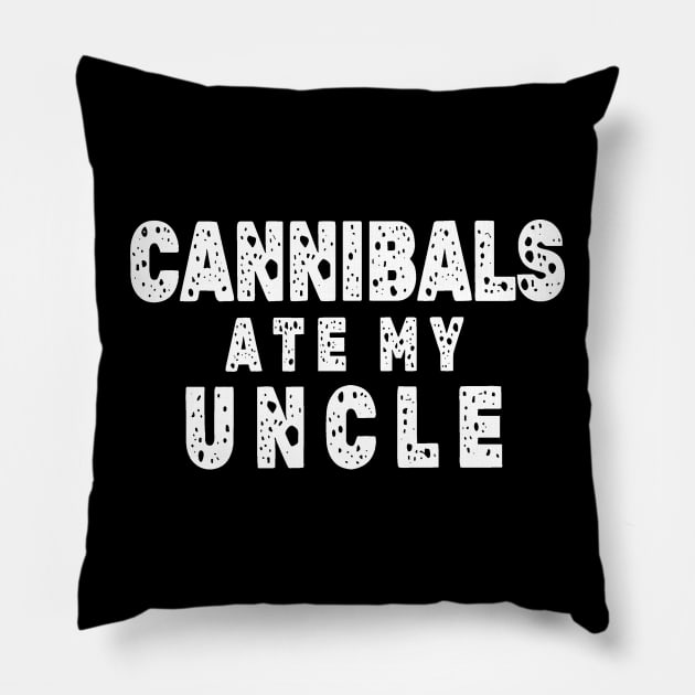 Cannibals-Ate-My-Uncle Pillow by Junalben Mamaril