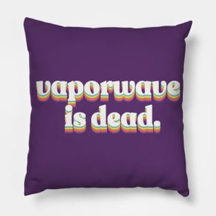 Vaporwave ∆ Is ∆ Dead Pillow