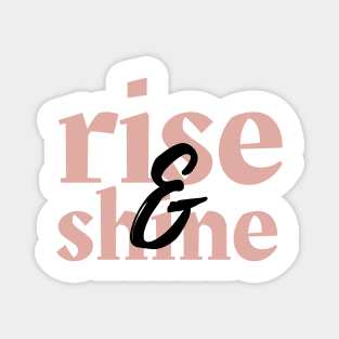 Rise and shine Magnet