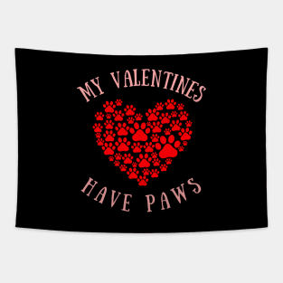 My Valentines Have Paws, Animal Lover Valentine's Day Tapestry