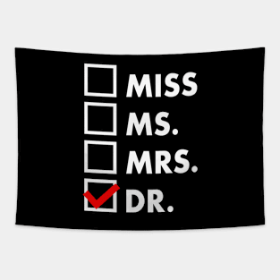 It's Miss Ms Mrs Dr Actually, Phd Graduation Doctor Tapestry