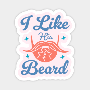 I Like His Beard Magnet