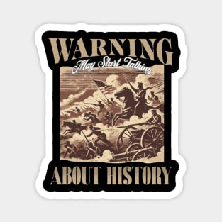 Warning: May Start Talking About History -Vintage History-Buff Magnet