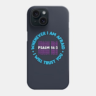 I Will Trust You - Psalm 56:3 Phone Case