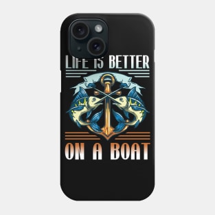 Life Is Better On A Boat Fisherman Funny Fishing Phone Case