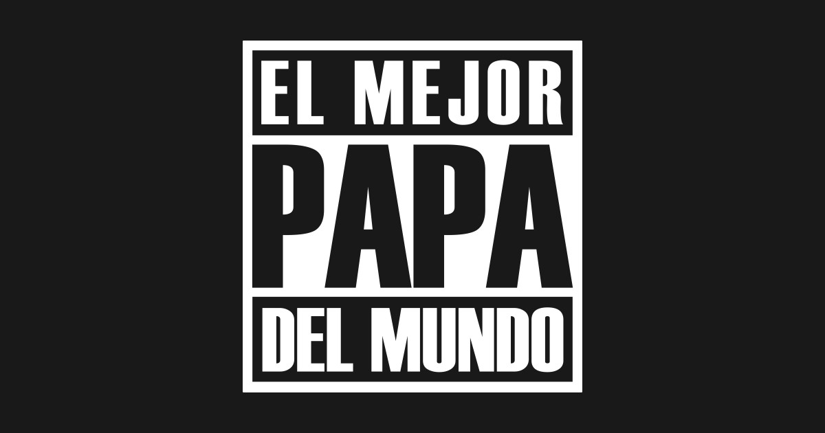 Daddy Awesome El Mejor Papa Del Mundo Daddy Awesome El Mejor Papa Del Mundo Posters And Art 8652