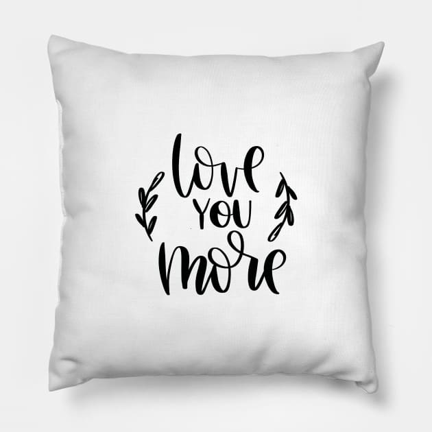 Love you more Pillow by Ruralmarket