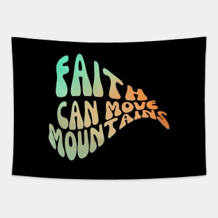 FAITH CAN MOVE MOUNTAINS Tapestry