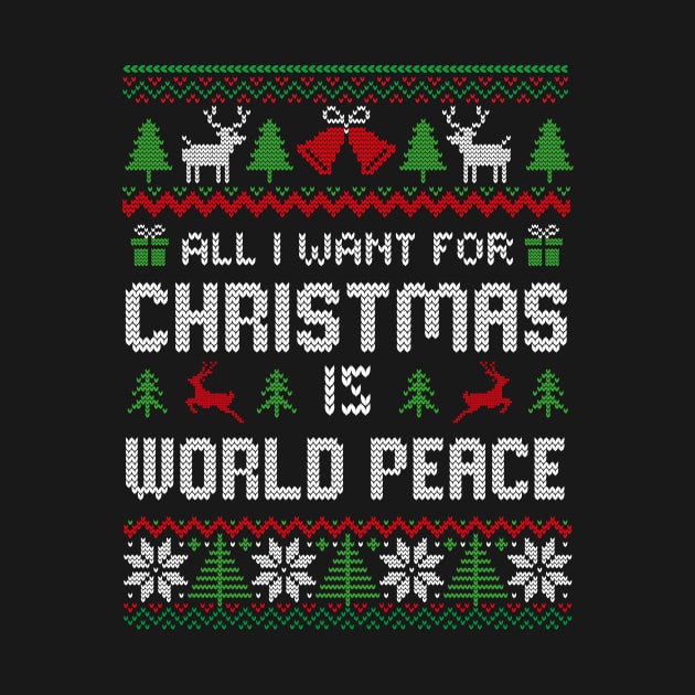 All I Want For Christmas is world peace by TheDesignDepot