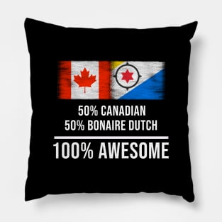 50% Canadian 50% Bonaire Dutch 100% Awesome - Gift for Bonaire Dutch Heritage From Bonaire Pillow