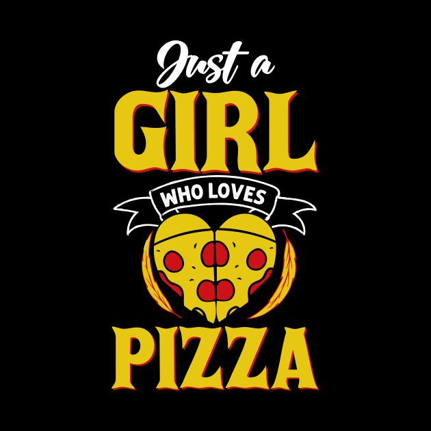 Just a girl who loves Pizza by JB's Design Store