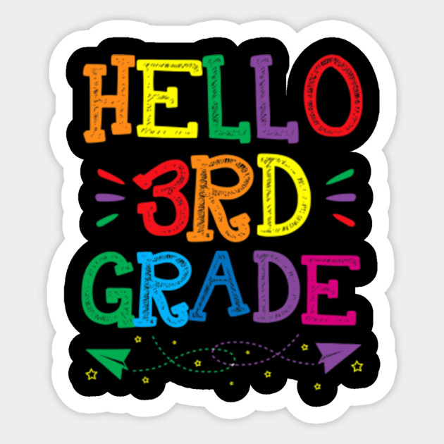 Hello 3RD Grade Teacher Kids Back to School Gift Third Grade - 3rd Grade -  Sticker | TeePublic