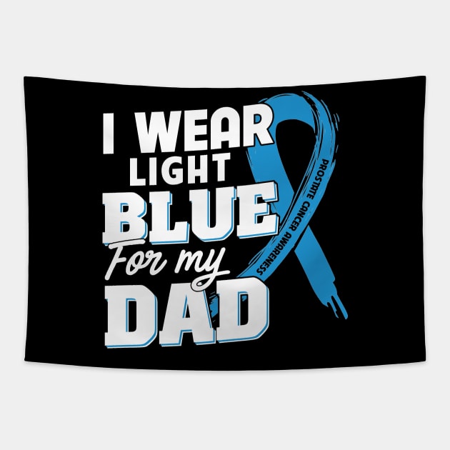 I Wear Light Blue for My Dad TShirt Prostate Cancer Tapestry by martinyualiso