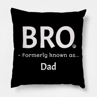 Bro Formerly Known As Dad Funny Fathers Gift Idea Design Pillow