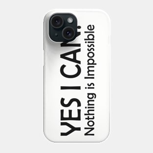 YES I CAN Phone Case