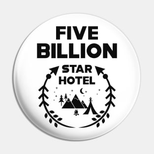 Camping - Five Billion Star Hotel Pin